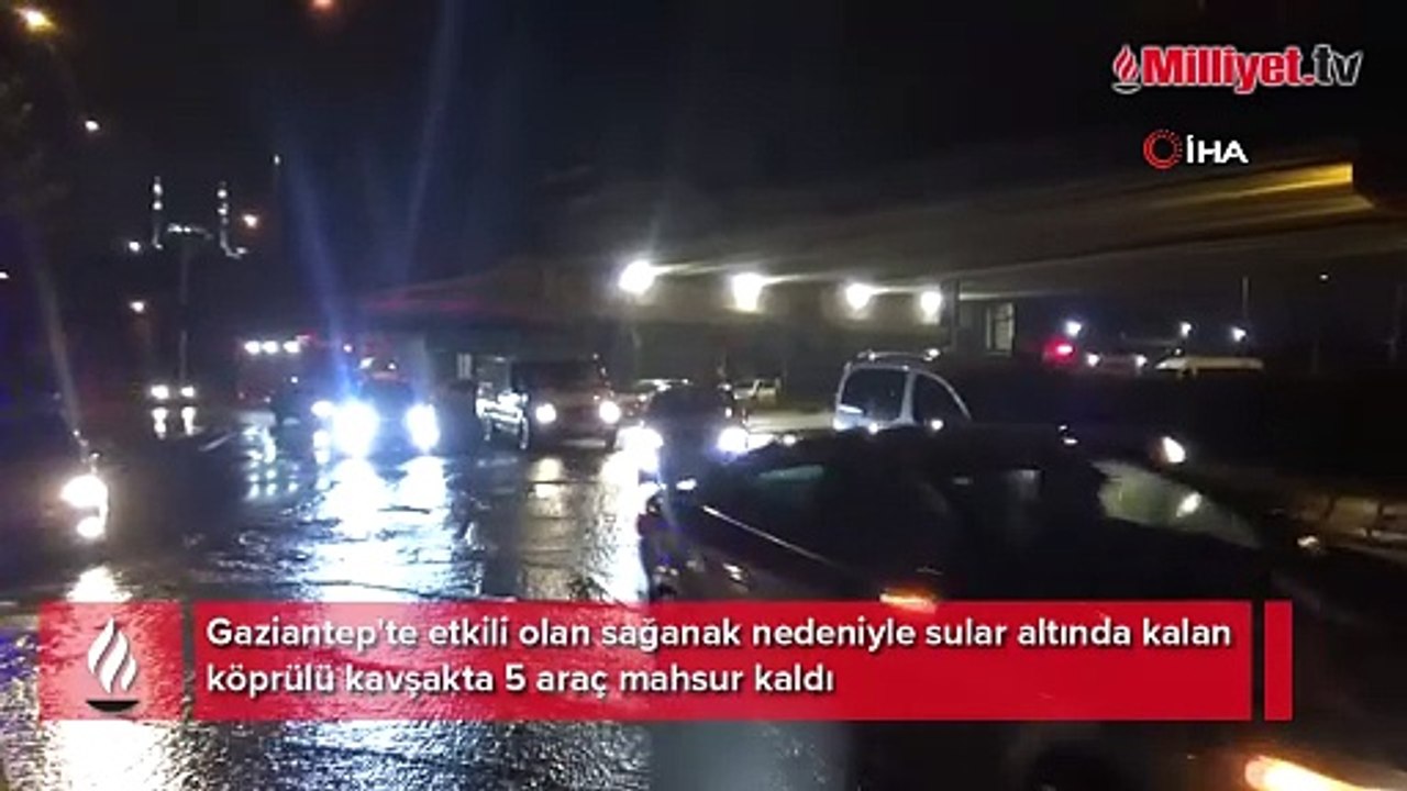 Gaziantep'i sağanak vurdu! Araçlar mahsur kaldı