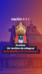 Exvotos- Un ‘archivo de milagros’ en la Basílica de Guadalupe