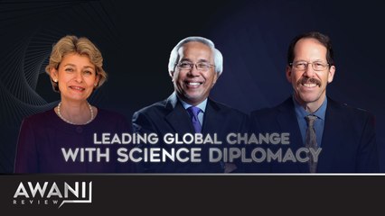 AWANI Review: Leading global change with science diplomacy