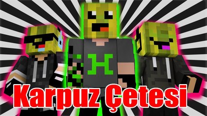 Karpuz Çetesi !!! Minecraft Saklambaç | Hide and Seek