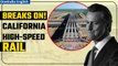 Cash Crunch Hits California's High-Speed Rail, Despite $3.1 Billion Federal Funding | Oneindia News