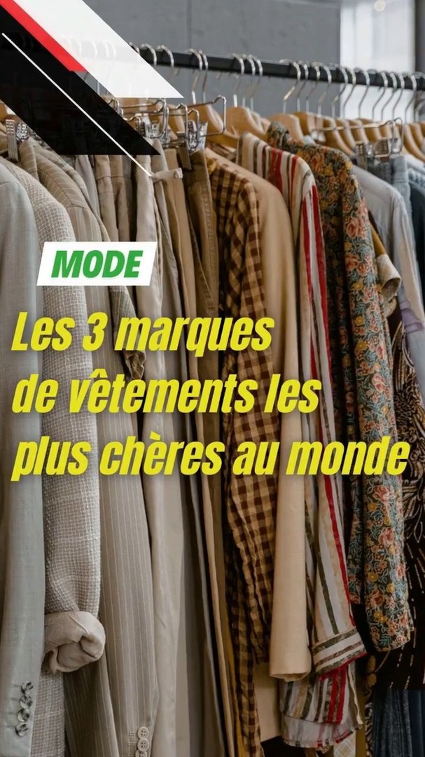 Les 3 marques de vetements les plus cheres au monde