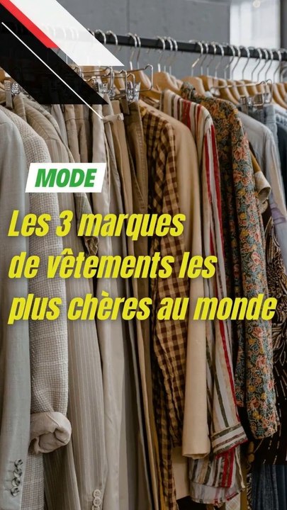 Les 3 marques de vetements les plus cheres au monde