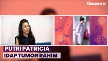 Putri Patricia Idap Tumor Rahim, Ungkap Pentingnya Medical Check Up