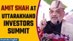 Uttarakhand Global Investors Summit: Amit Shah’s Visit | Progress noted under PM Modi, CM Dhami