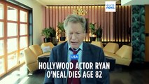 Oscar-nominated 'Love Story' star Ryan O'Neal dies aged 82