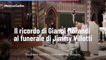 Il ricordo di Gianni Morandi al funerale di Jimmy Villotti