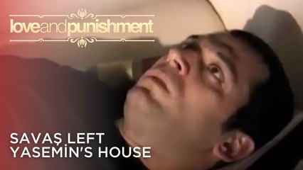 Savaş Left Yasemin's House | Love and Punishment - Episode 25