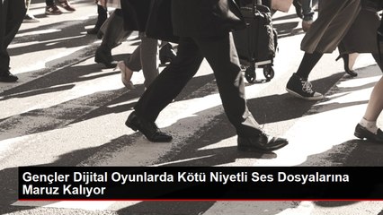 Gençler Dijital Oyunlarda Kötü Niyetli Ses Dosyalarına Maruz Kalıyor