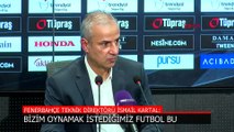 İsmail Kartal, derbi sonrası konuştu: Oynamak istediğimiz oyun bu