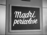 FILM Madri pericolose (1960)