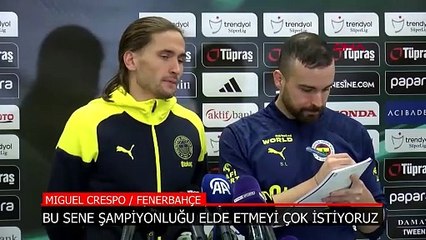 Fenerbahçeli Crespo, derbi sonrası konuştu: Bu sene şampiyon olmayı çok istiyoruz