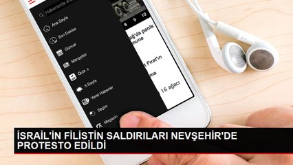 İSRAİL'İN FİLİSTİN SALDIRILARI NEVŞEHİR'DE PROTESTO EDİLDİ
