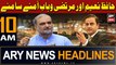 ARY News 10 AM Headlines 10th December 2023 | Hafiz Naeem Aur Murtaza Wahab Amnay Samnay