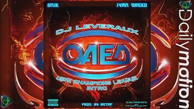 SNIK, Ivan Greko - ΟΑΕΔ (Dj Leveraux UEFA Champions League Intro)