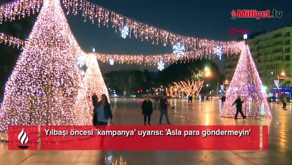 Yılbaşı öncesi 'kampanya' uyarısı: 'Asla para göndermeyin'