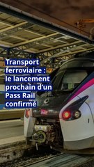 Transport ferroviaire : le lancement prochain d’un Pass Rail confirmé