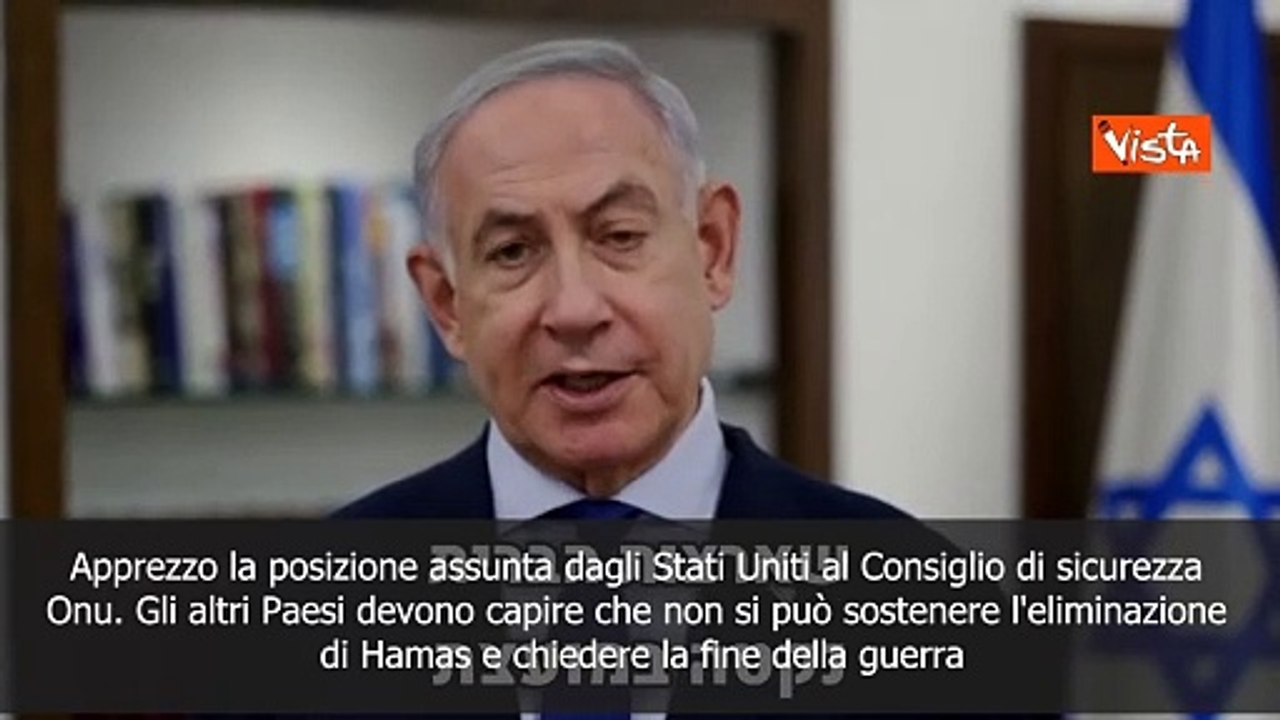 Netanyahu: Veto Usa giusto, guerra contro Hamas continua