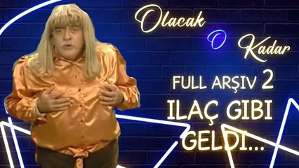 Olacak O Kadar | Full Arşiv | İlaç Gibi Geldi...