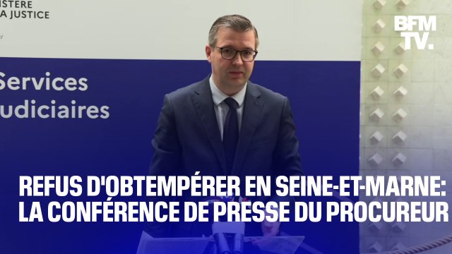 Refus d'obtempérer en Seine-et-Marne: l'intégralité de la conférence de presse du procureur de la République de Meaux