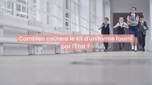 Combien coûtera le kit d'uniforme fourni par l'État ?