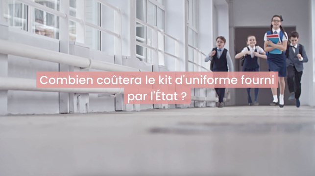 Combien coûtera le kit d'uniforme fourni par l'État ?
