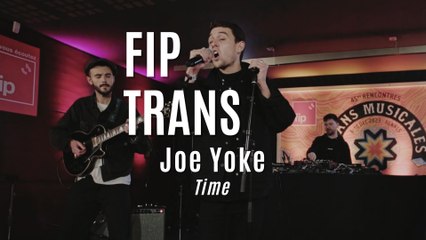 Fip en Trans : Joe Yorke "Time"