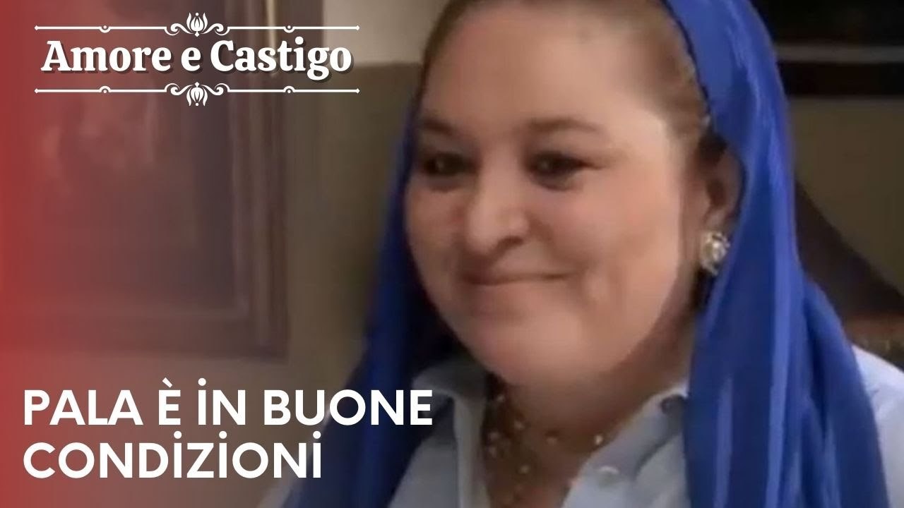 Pala è in buone condizioni | Amore e Castigo - Episodio 25