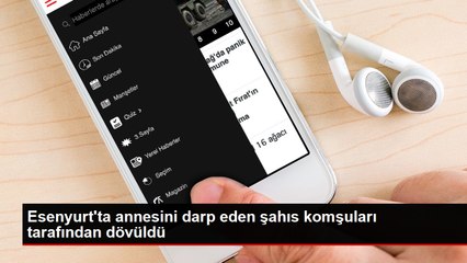 Esenyurt'ta annesini darp eden şahıs serbest bırakıldı
