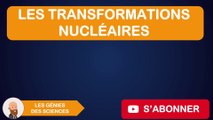 Les transformations nucléaires - cours de seconde