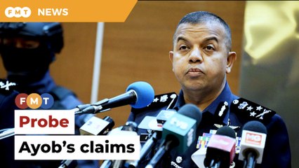 Form independent team to probe Ayob’s claims, govt told