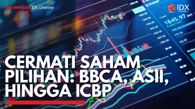 Cermati Saham Pilihan: BBCA, ASII, Hingga ICBP