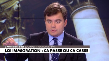 L'édito de Gauthier Le Bret : «Loi immigration : ça passe ou ça casse»