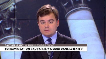 L'édito de Gauthier Le Bret : «Loi immigration : au fait, il y a quoi dans le texte ?»