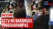 Hulicam! CCTV ng barangay, pinaghahampas | GMA Integrated Newsfeed