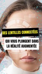 Des lentilles connectées qui vous plongent dans la réalité augmentée