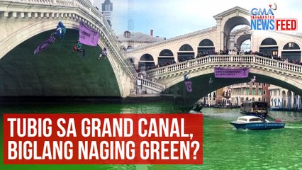 Download Video: Tubig sa Grand Canal, biglang naging green? | GMA Integrated Newsfeed