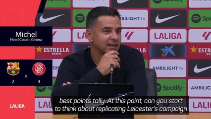 Michel says Girona are still 'far' from replicating Leicester