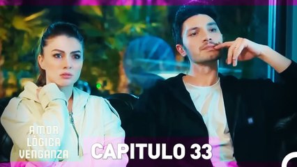 Amor Lógica Venganza Capitulo 33 (Versión Extendida)