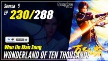 【Wan Jie Xian Zong】 S5 EP 230 (406)  Wonderland Of 10.000 | Donghua 1080P