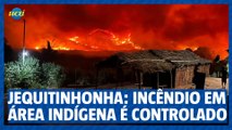 Vale do Jequitinhonha: incêndio em reserva indígena Maxakali é controlado
