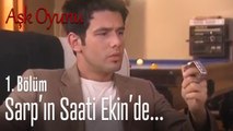 Sarp'ın saati Ekin'de kaldı - Aşk Oyunu 1. Bölüm