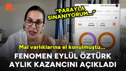 "Parayla sınanıyorum..." Mal varlığına el konulan fenomen Eylül Öztürk aylık kazancını açıkladı