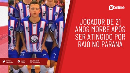 Jogador de 21 anos morre após ser atingido por raio no Paraná