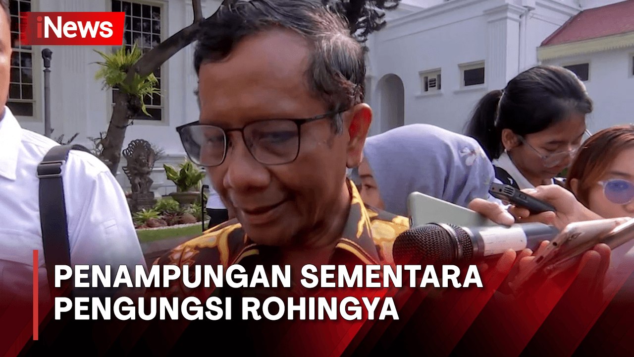 Pemerintah Ratas tentang Penampungan Sementara Pengungsi Rohingya, Mahfud MD Sebut Diplomasi Kemanusiaan