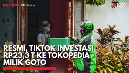Resmi, Tiktok Investasi Rp23,3 T ke Tokopedia Milik GOTO