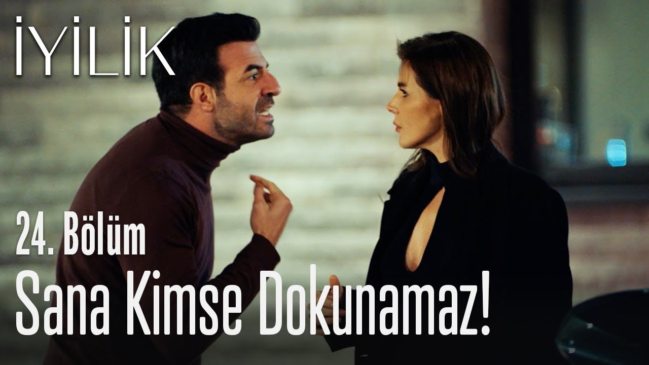 Kimse sana dokunamaz! - İyilik 24. Bölüm