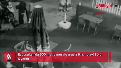 Eyüpsultan'da 500 metre mesafe arayla iki sır olay! 1 ölü, 6 yaralı