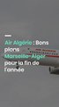 Air Algérie : Bons plans Marseille-Alger pour la fin de l'année