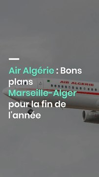 Air Algérie : Bons plans Marseille-Alger pour la fin de l'année